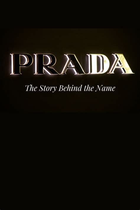 The History of Prada: The Story Behind the Name.